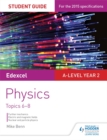 Edexcel A Level Year 2 Physics Student Guide: Topics 6-8 - Book