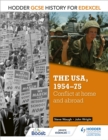 Hodder GCSE History for Edexcel: The USA, 1954-75: conflict at home and abroad - Book