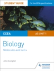 CCEA AS Unit 1 Biology Student Guide: Molecules and Cells - Book