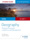 CCEA A2 Unit 1 Geography Student Guide 4: Physical Processes, Landforms and Management - Book