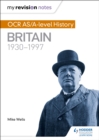 My Revision Notes: OCR AS/A-level History: Britain 1930-1997 - eBook