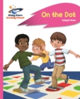 Reading Planet - On the Dot - Pink A: Rocket Phonics - Book