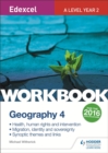 Edexcel A Level Geography Workbook 4: Health, human rights and intervention; Migration, identity and sovereignty; Synoptic themes - Book