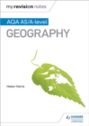 My Revision Notes: AQA AS/A-level Geography - Book