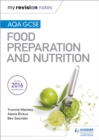 My Revision Notes: AQA GCSE Food Preparation and Nutrition - Book