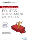 My Revision Notes: Edexcel AS/A-level Politics: UK Government and Politics - Book