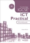Cambridge IGCSE ICT Practical Workbook - Book