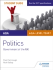 AQA AS/A-level Politics Student Guide 1: Government of the UK - Book