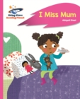 Reading Planet - I Miss Mum - Pink B: Rocket Phonics - eBook
