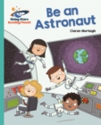 Reading Planet - Be an Astronaut - Turquoise: Galaxy - eBook