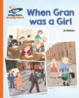 Reading Planet - When Gran was a Girl - Orange: Galaxy - eBook