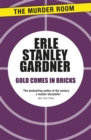 Gold Comes in Bricks - Book