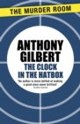 The Clock in the Hatbox : Classic golden age mystery from a true icon of crime fiction - Book