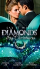 Say it with Diamonds...this Christmas : The Guardian's Forbidden Mistress / the Sicilian's Christmas Bride / Laying Down the Law - eBook