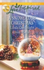 A Snowglobe Christmas : Yuletide Homecoming / a Family's Christmas Wish - eBook