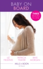 Baby on Board: Secret Baby, Surprise Parents / Her Baby Wish / Keeping Her Baby's Secret (Mills & Boon By Request) - eBook
