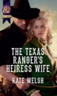 The Texas Ranger's Heiress Wife - eBook