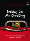 Looking for Mr. Goodfrog - eBook