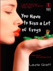 You Have To Kiss a Lot of Frogs - eBook