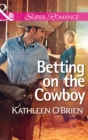 Betting on the Cowboy - eBook