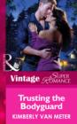 Trusting The Bodyguard - eBook