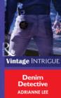 Denim Detective (Mills & Boon Intrigue) (Cowboy Cops, Book 4) - eBook