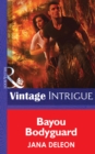 Bayou Bodyguard - eBook
