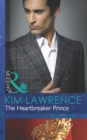 The Heartbreaker Prince (Mills & Boon Modern) (Royal & Ruthless, Book 3) - eBook
