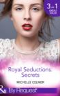 Royal Seductions: Secrets : The Duke's Boardroom Affair (Royal Seductions) / Royal Seducer (Royal Seductions) / Christmas with the Prince (Royal Seductions) - eBook