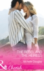 The Rebel and the Heiress - eBook