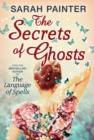 The Secrets Of Ghosts - eBook