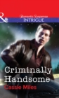 Criminally Handsome - eBook