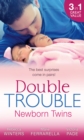 Double Trouble: Newborn Twins : Doorstep Twins / Those Matchmaking Babies / Babies in the Bargain - eBook