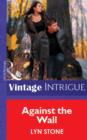 Against the Wall (Mills & Boon Vintage Intrigue) - eBook