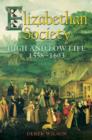 Elizabethan Society : High and Low Life, 1558 1603 - eBook