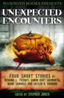 Mammoth Books presents Unexpected Encounters : Four Stories by Richard L. Tierney, Simon Kurt Unsworth, Mark Samuels and Caitlin R. Kiernan - eBook
