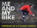 Me and My Bike : Portraits of a Cycling Nation - Book