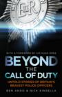Beyond The Call Of Duty : Untold Stories of Britain's Bravest Police Officers - eBook
