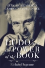 Ludo and the Power of the Book : Ludovic Kennedy's Campaigns for Justice - Book