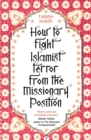 How to Fight Islamist Terror from the Missionary Position - eBook