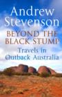 Beyond the Black Stump : Travels around Australia - eBook