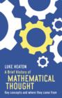 A Brief History of Mathematical Thought : Key concepts and where they come from - eBook