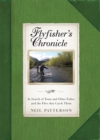 Flyfisher's Chronicle : In Search of Trout and Other Fishes and the Flies that Catch Them - Book