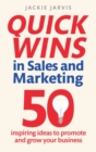 Quick Wins in Sales and Marketing : 50 inspiring ideas to grow your business - eBook