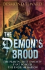 The Demon's Brood : The Plantagenet Dynasty that Forged the English Nation - Book