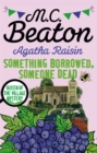Agatha Raisin: Something Borrowed, Someone Dead - Book