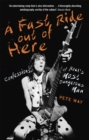 A Fast Ride Out of Here : Confessions of Rock's Most Dangerous Man - Book