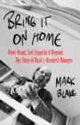Bring It On Home : Peter Grant, Led Zeppelin and Beyond: The Story of Rock's Greatest Manager - eBook