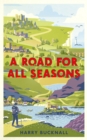 A Road for All Seasons : From Mull to Dover - Book