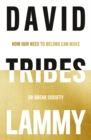 Tribes : A Search for Belonging in a Divided Society - Book